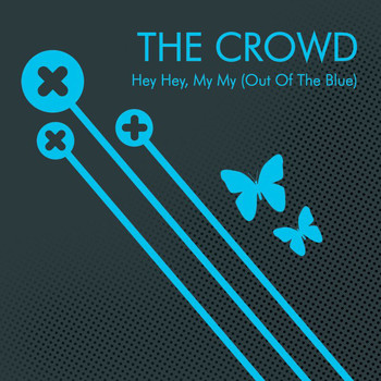 The Crowd - Hey Hey, My My (Out Of The Blue)