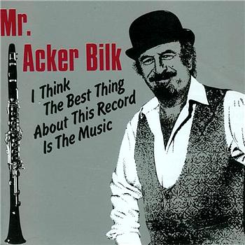 Mr. Acker Bilk - I Think The Best Thing About This Record Is The Music
