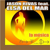 Jason Rivas feat. Elsa Del Mar - La Musica