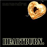 Manendra - Heartburn