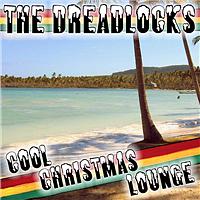 The Dreadlocks - Cool Christmas Lounge