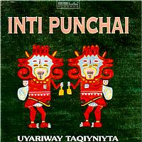 Inti Punchai - Uyariway Taqiyniyta