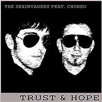 The Sexinvaders Feat. Choreo - Trust & Hope