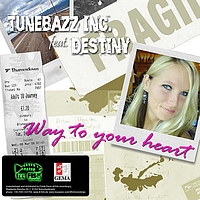 Tunebazz Inc. feat. Destiny - Way to your Heart