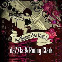 daZZla & Ronny Clark - That Moment (She Came)