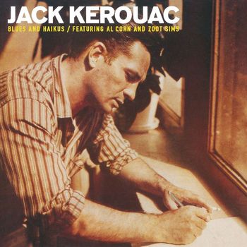 Jack Kerouac - Blues And Haikus (feat. Al Cohn & Zoot Sims)