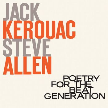 Jack Kerouac & Steve Allen - Poetry For The Beat Generation