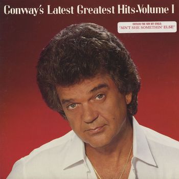 Conway Twitty - Conway's Latest Greatest Hits, Vol. 1