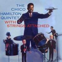 The Chico Hamilton Quintet - With Strings Attached