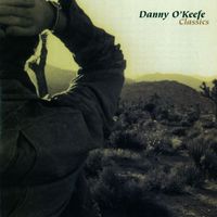 Danny O'Keefe - Danny O'Keefe Classics
