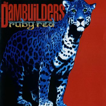 The Dambuilders - Ruby Red