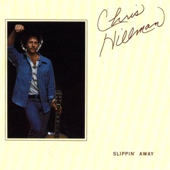 Chris Hillman - Slippin Away