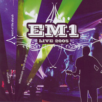 EM1 - Live 2005