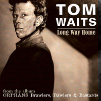 Tom Waits - Long Way Home
