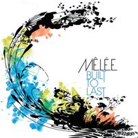 Mêlée - Built To Last (Int'l Maxi Single)