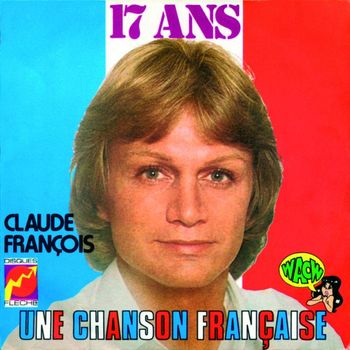 Claude François - 17 ans / Une chanson française
