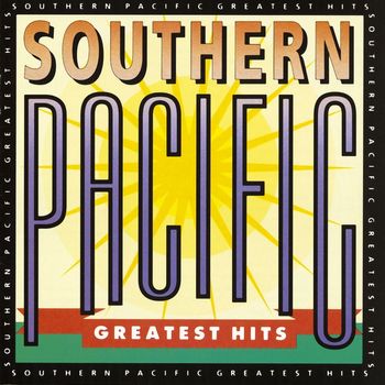 Southern Pacific - Greatest Hits