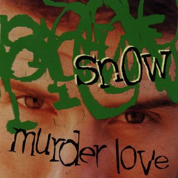 Snow - Murder Love (Explicit)