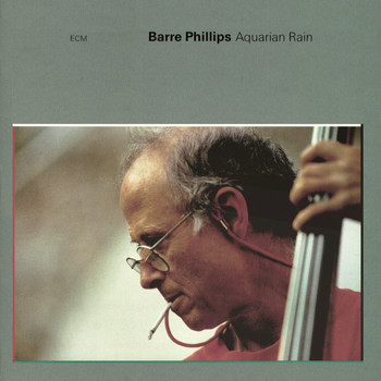 Barre Phillips - Aquarian Rain