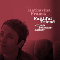 Katharina Franck - Faithful Friend