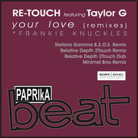 Re-Touch feat. Taylor G - Your Love (Remixes)