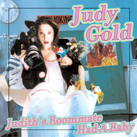 Judy Gold - Judith's Roommate Had a Baby (Explicit)