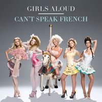 Girls Aloud - Can't Speak French