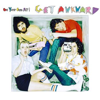 be your own PET - Get Awkward (Explicit)