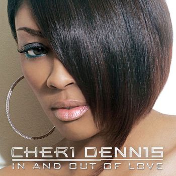 Cheri Dennis - In And Out Of Love
