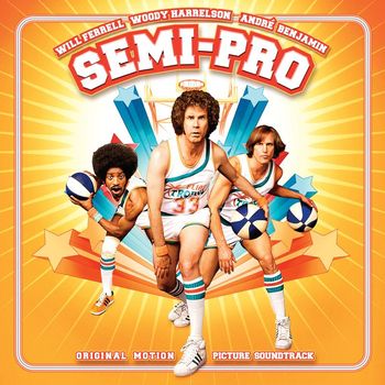 Various Artists - Semi-Pro (Original Motion Picture Soundtrack) (Explicit)