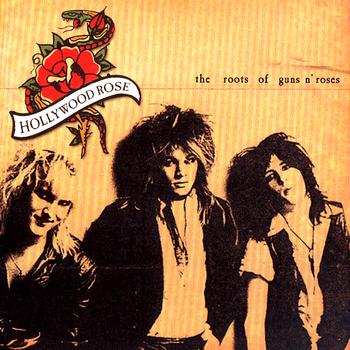 Hollywood Rose - The Roots of Guns ‘n Roses