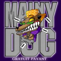 Mainy Dog - Gratuit Payant (single digital)