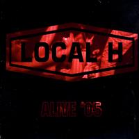 Local H - Alive '05