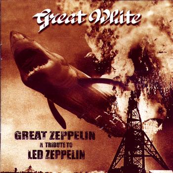 Great White - Great Zeppelin - A Tribute to Led Zeppelin (Great White)