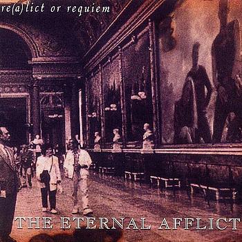 The Eternal Afflict - Re(a)lict Or Requiem
