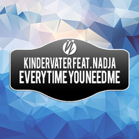 Kindervater Feat. Nadja - Everytime You Need Me