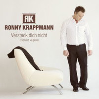 Ronny Krappmann - Versteck dich nicht (Rien Ne Va Plus)