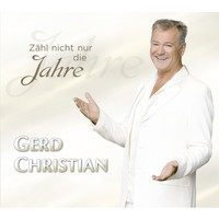Gerd Christian - Zähl nicht nur die Jahre