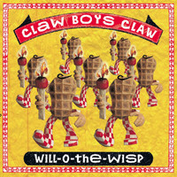 Claw Boys Claw - Will-O-The-Wisp