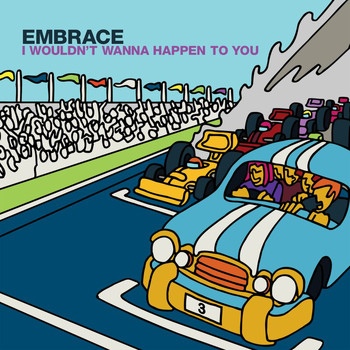 Embrace - I Wouldn't Wanna Happen To You