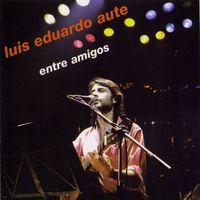 Luis Eduardo Aute - Entre amigos (Live)