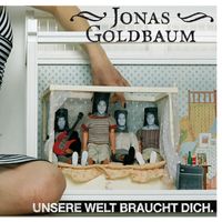 Jonas Goldbaum - Unsere Welt Braucht Dich