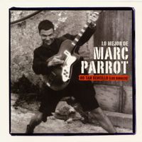 Marc Parrot - Lo mejor de Marc Parrot "No tan sencillo"