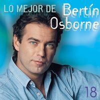 Bertin Osborne - Lo Mejor De Bertin Osborne
