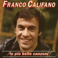 Franco Califano - Le piu' belle canzoni