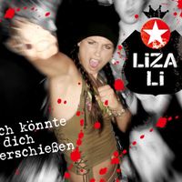 Liza Li - Ich könnte Dich erschießen