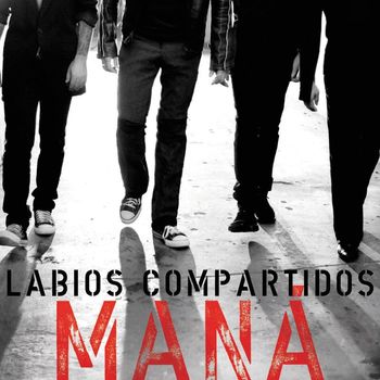 Maná - Labios Compartidos (Radio Edit Only  Digital Single)