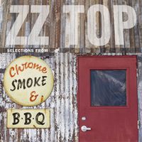 ZZ Top - Chrome Smoke & BBQ: The ZZ Top Box