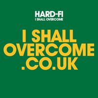 Hard-FI - I Shall Overcome (2 track DMD iTUNES ONLY)