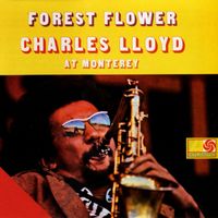 Charles Lloyd Quartet - Forest Flower: Charles Lloyd At Monterey